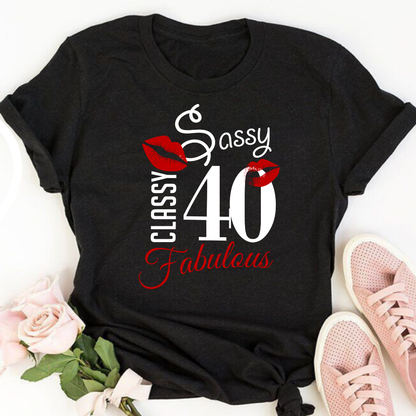 Sassy Classy Fabulous 40 Tee